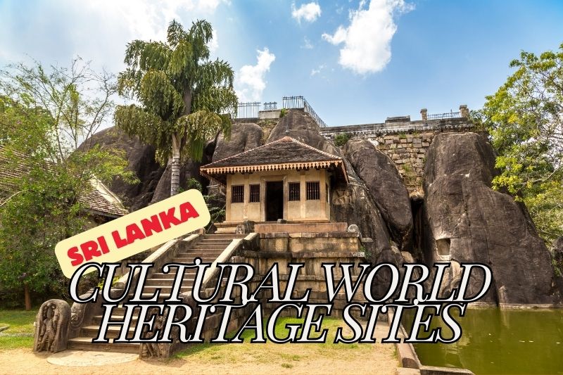 Cultural World Heritage Sites in Sri Lanka